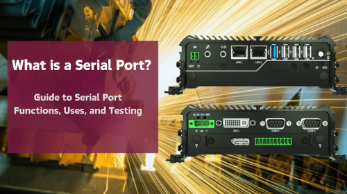 What is a Serial Port? Guide to Serial Port Functions, Uses, and Testing